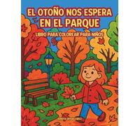 El Otoño te espera en el parque - Libro para colorear para niños: Escenas de parques otoñales para colorear, libro de colorear 6 a 10 años