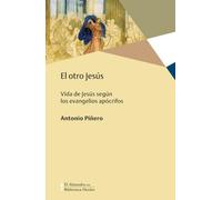 El otro Jesús: Vida de Jesús según los evangelios apócrifos: 0 (Biblioteca Herder)