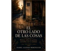 EL OTRO LADO DE LAS COSAS: Relatos sobre las grietas invisibles de la realidad