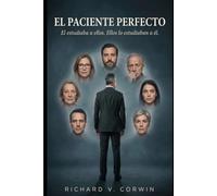 El Paciente Perfecto: Un thriller psicológico sobre manipulación, mente y control
