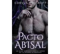 El Pacto Abisal: Un Dark Romance con un Señor de la Guerra Alienígena (Dark Romance de Corvus Ashcroft)