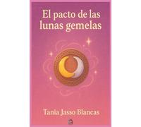 El pacto de las lunas gemelas: Cuando la magia despierta, nada vuelve a ser igual