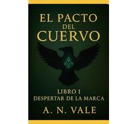 EL PACTO DEL CUERVO: LIBRO 1: DESPERTAR DE LA MARCA