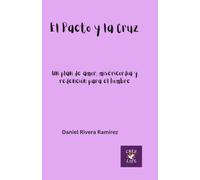El Pacto y la Cruz: Un plan de amor, misericordia y redención para el hombre