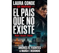 EL PAÍS QUE NO EXISTE: UNA NOVELA NEGRA DE LA INSPECTORA LAURA CONDE - SIN FRONTERAS (INSPECTORA LAURA CONDE - Novela negra)