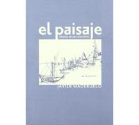 El paisaje: Génesis de un concepto (Lecturas de paisaje)