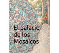El Palacio de los Mosaicos