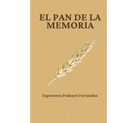 El pan de la memoria (El hambre y la memoria)