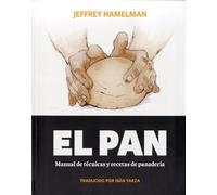 El pan : manual de técnicas y recetas de panadería