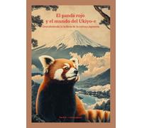 El panda rojo y el mundo del Ukiyo-e: Descubriendo la belleza de la cultura japonesa