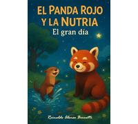 EL PANDA ROJO Y LA NUTRIA: El gran día