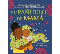 El Pañuelo de Mamá / Mama's Sleeping Scarf (Cuentos infantiles)