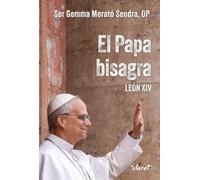 EL PAPA BISAGRA. LEÓN XIV (FORA DE COL.LECCIÒ)