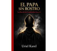 EL PAPA SIN ROSTRO: La Risa De Los Condenados (Tomo 2)