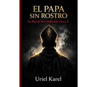 EL PAPA SIN ROSTRO: La Risa De Los Condenados (Tomo 2)