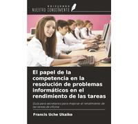 El papel de la competencia en la resolución de problemas informáticos en el rendimiento de las tareas: Guía para secretarios para mejorar el rendimiento de las tareas de oficina