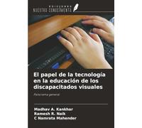 El papel de la tecnología en la educación de los discapacitados visuales: Panorama general