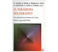 El Paradigma Holografico: Una exploración en las fronteras de la ciencia (Nueva Ciencia)