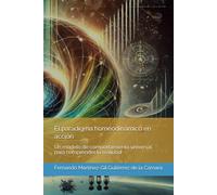El paradigma homeodinámico en acción: Un modelo de comportamiento universal para comprender la realidad