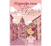 El Parche Rosa: La aventura de Zoe en un mundo normal (Spanish Edition)