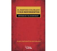 El partido colorado y sus movimientos: Síntesis de “El Guion Rojo”
