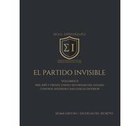 EL PARTIDO INVISIBLE VOLUMEN II: MSS, MPS y Frente Unido: seguridad del Estado, control interior e influencia exterior (SIGMA INTELLIGENCE)