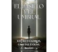 EL PASILLO Y EL UMBRAL: ENTRE CUADROS, GRIETAS Y OLAS