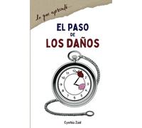 EL PASO DE LOS DAÑOS: (lo que aprendí...)