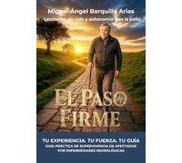 El paso firme: Guía práctica de supervivencia para enfermos de enfermedades neurológicas