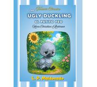 El Patito Feo / The Ugly Duckling: Libro Bilingüe e Ilustrado en Español e Inglés para Niños (Colección Forever Classics).