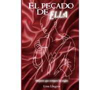 El pecado de Ella: Mujeres que rompen reglas