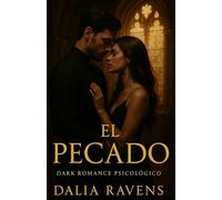El pecado: Un dark romance psicológico sobre deseo, fe y redención (Colección Dalia Ravens - Dark romance español)
