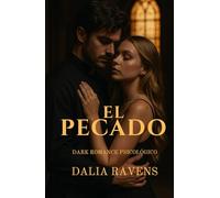 El pecado: Un dark romance psicológico sobre deseo, fe y redención (Colección Dalia Ravens - Dark romance español)
