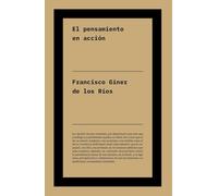El pensamiento en acción: Selección de textos de Francisco Giner de los Ríos sobre krausismo, educación laica y libertad de cátedra (No ficción)