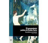 El pensamiento poético de Rubén Darío : una estética en movimiento