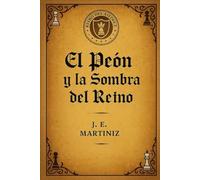 El Peón y la Sombra del Reino: Libro 1 de la saga El Reino del Ajedrez