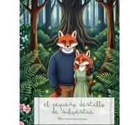 El Pequeño Destello de Silvestre: Un cuento tierno sobre la pérdida gestacional y el duelo infantil para sanar el corazón en familia.