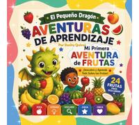 El Pequeño Dragón: Aventuras de Aprendizaje - Mi Primera Aventura de Frutas (Little Dragon Learning Adventures)