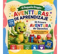 El Pequeño Dragón: Aventuras de Aprendizaje -Mi Primera Aventura de Opuestos