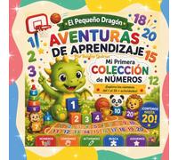 El Pequeño Dragón: Aventuras de Aprendizaje - Mi Primera Colección de Números (Little Dragon Learning Adventures)
