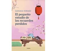 El Pequeño Estudio de Los Recuerdos Perdidos / The Lantern of Lost Memories (Grijalbo Narrativa)