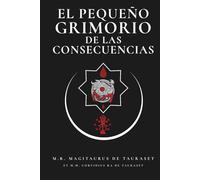 El Pequeño Grimorio de las Consecuencias (Grimorios Pequeños y Agradecimientos Públicos)