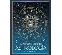 El pequeño libro de Astrología (Little Book of Astrology Spanish Edition)