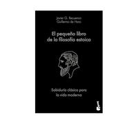 El Pequeño Libro de la Filosofía Estoica: Sabiduría Clásica Para La Vida Moderna / The Little Book of Stoicism: Sabiduría clásica para la vida moderna / The Little Book of Stoicism