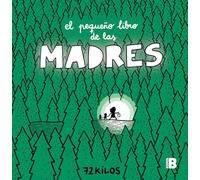 El Pequeño Libro de Las Madres / The Small Book of Moms