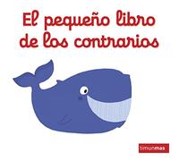 El pequeño libro de los contrarios (Libros con mecanismos)