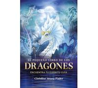 El pequeno libro de los dragones: Encuentra tu espiritu guia