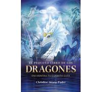 El pequeno libro de los dragones : Encuentra tu espiritu guia