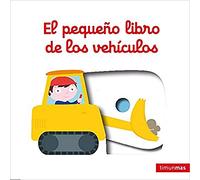 El pequeño libro de los vehículos (Libros con mecanismos)
