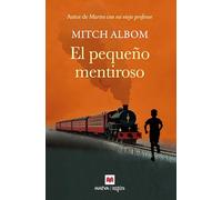 El pequeño mentiroso: El poder de la verdad para encontrar la redención (Mitch Albom)